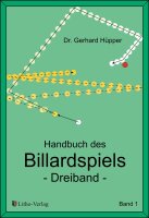 Handbuch des Billardspiels - Dreiband - Band 1...
